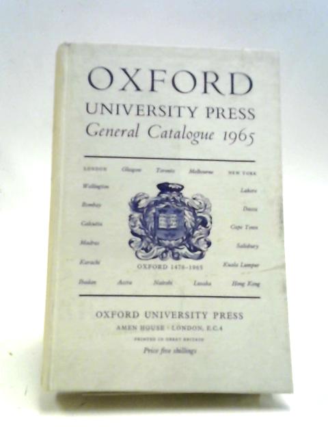 Oxford University Press General Catalogue 1965 By Various