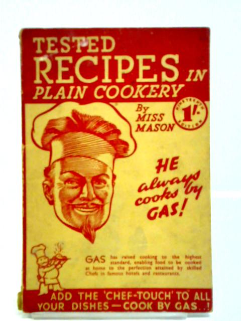 A Collection of Tested Recipes in Plain Cookery By Miss Mason