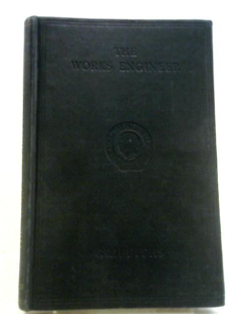 The Works Engineer. von W.R.J. Griffiths.