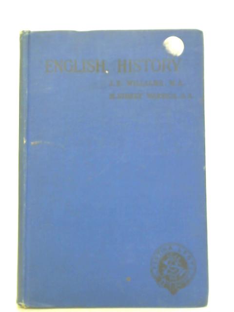 English History: The Earliest Times to the Present Day By J. E. Williams & H. Sidney Warwick