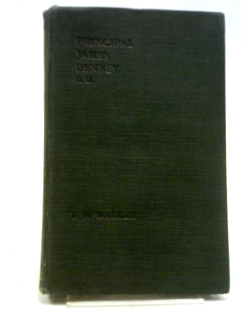 Principal James Denney, D.D. By T. H. Walker