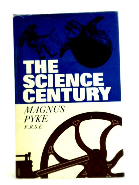 The Science Century von Magnus Pyke