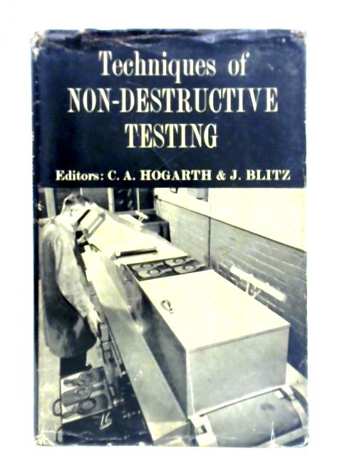 Techniques Of Non-Destructive Testing von C. A. Hogarth, J. Blitz