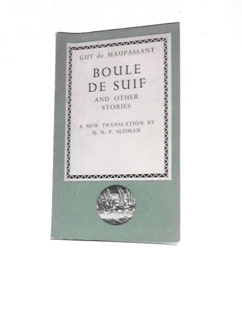 Boule De Suif and Other Stories von Guy De Maupassant