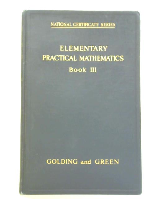 Elementary Practical Mathematics: Book III By E. W. Golding