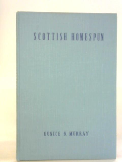 Scottish Homespun By Eunice G. Murray