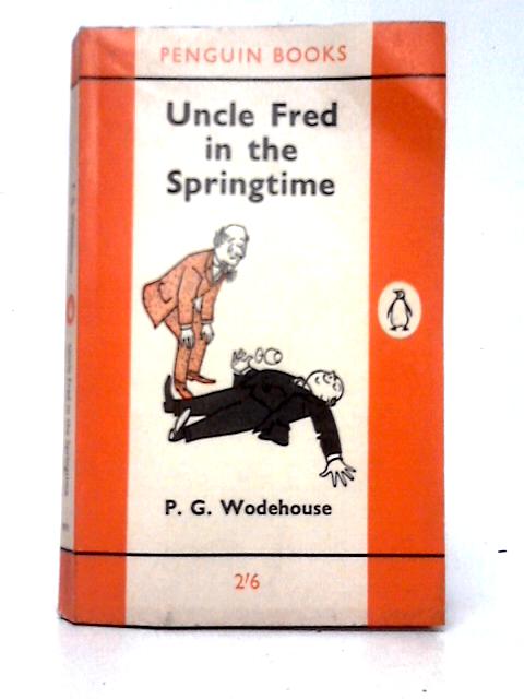 Uncle Fred in the Springtime By P. G. Wodehouse