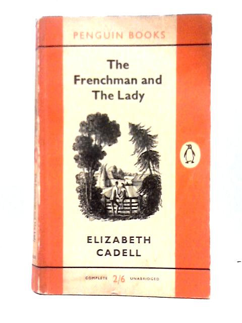 The Frenchman and The Lady By Elizabeth Cadell