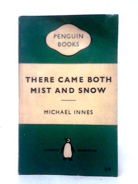 There Came Both Mist and Snow (Penguin Books. no. 1309.) By Michael Innes