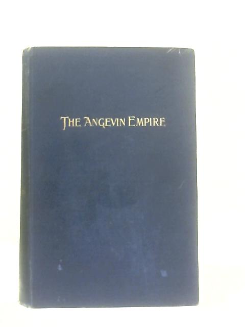 The Angevin Empire By Sir James H. Ramsay