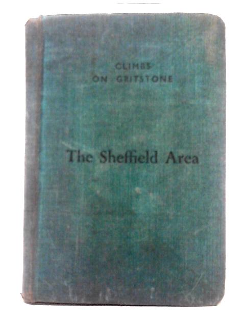 The Sheffield Area By Members Of The Valkyrie Mountaineering Club By Eric Byne