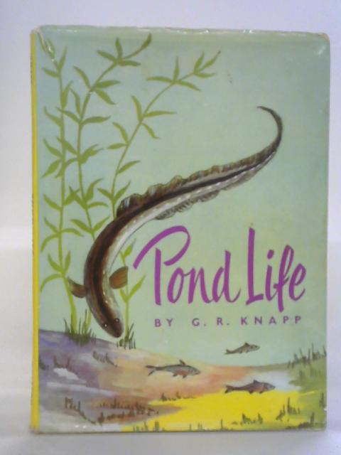 Pond Life By G.R. Knapp