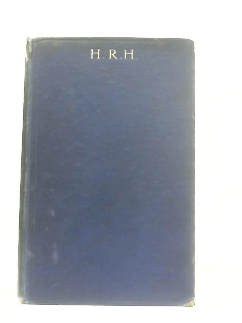 H.R.H: A Character Study Of The Prince Of Wales By F. E. Verney