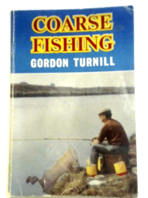 Coarse Fishing von Gordon Turnill