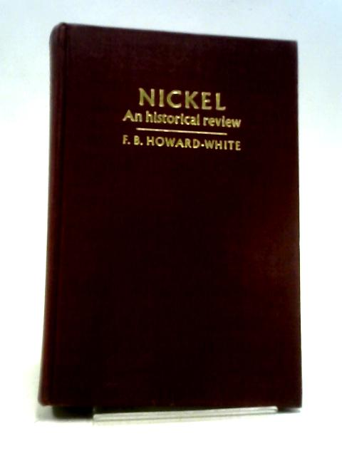 Nickel: An Historical Review von Frank Buller Howard-White