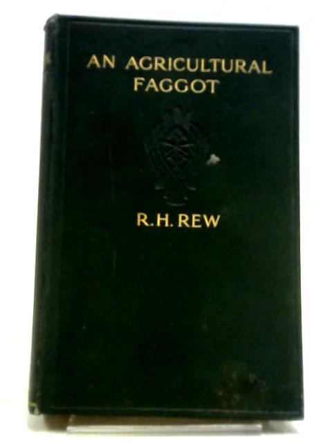 An Agricultural Faggot von R.H. Rew
