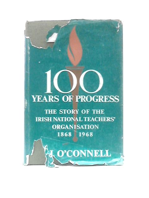 History of the Irish National Teachers' Organisation 1868-1968 By T. J. O'Connell