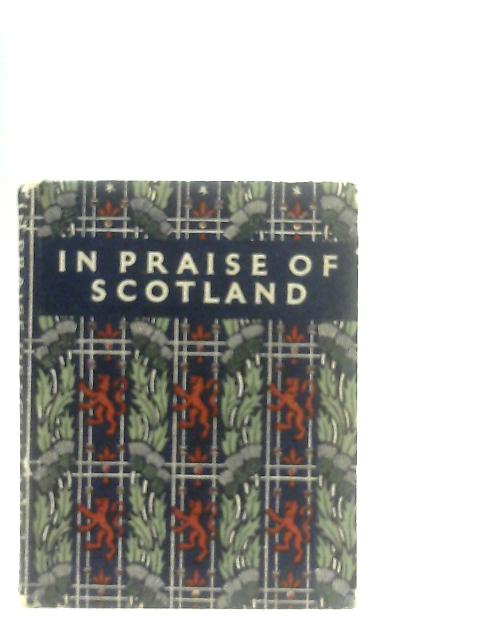 In Praise of Scotland: An Anthology for Friends von Neville Hilditch