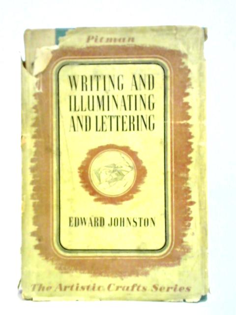 Writing & Illuminating & Lettering von Edward Johnston