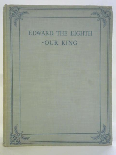 Edward The Eighth - Our King von Arthur Groom