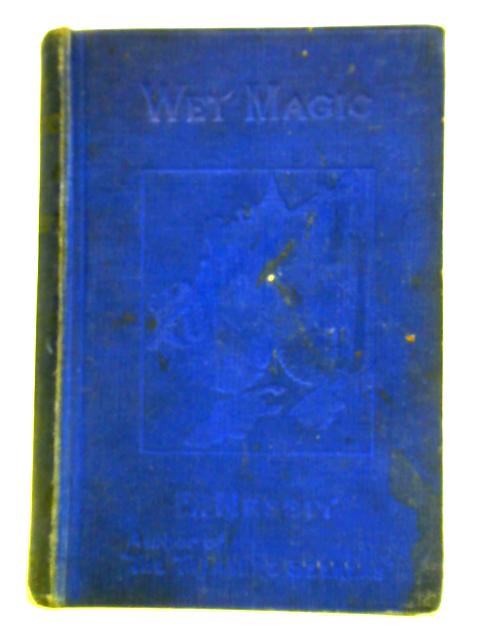 Wet Magic By E. Nesbit