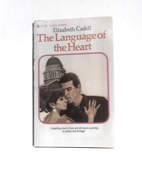 The Language of the Heart (Published in US as "Toy Sword") By Elizabeth Cadell