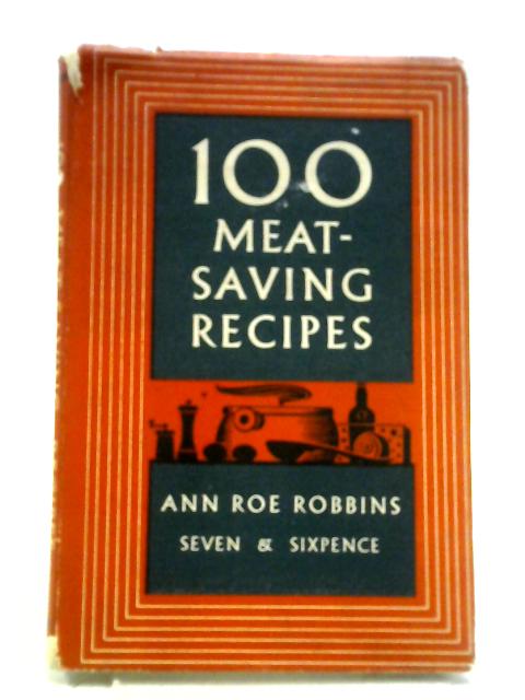 100 Meat-Saving Recipes von Ann Roe Robbins