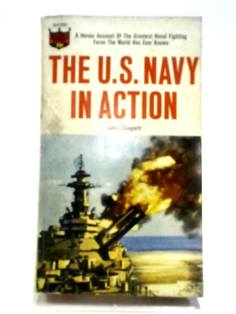 The U.S. Navy In Action By John Clagett