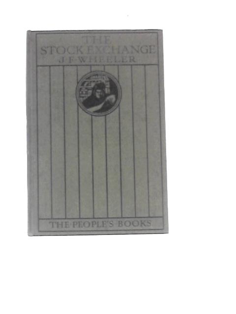 The Stock Exchange By J. F. Wheeler