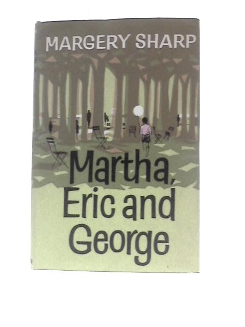 Martha, Eric and George By Margery Sharp