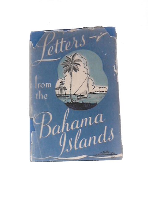 Letters From The Bahama Islands Written In 1823-4 By Richard Kent (Ed.)