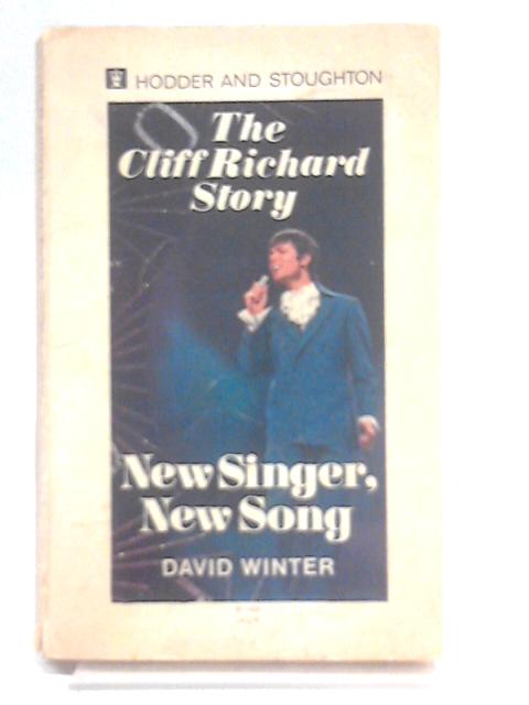 New Singer, New Song: The Cliff Richard Story By David Winter