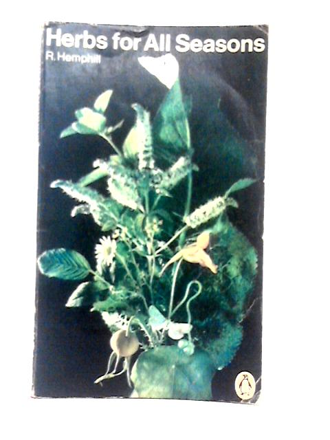 Herbs For All Seasons By R. Hemphill