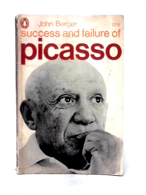 Success And Failure Of Picasso von John Berger