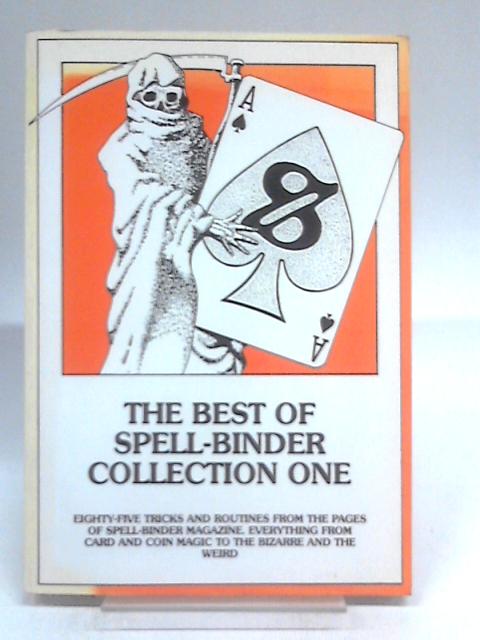 The Best Of Spell-Binder Collection One. By Stephen Tucker