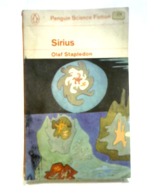 Sirius. A Fantasy of Love and Discord By Olaf Stapledon