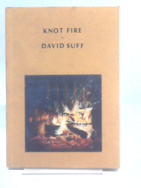 Knot Fire By David Suff