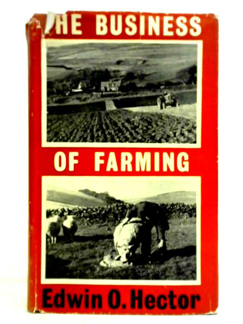 The Business of Farming: A Short Working Guide By Edwin O. Hector