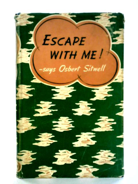 Escape With Me!: An Oriental Sketch-Book von Osbert Sitwell