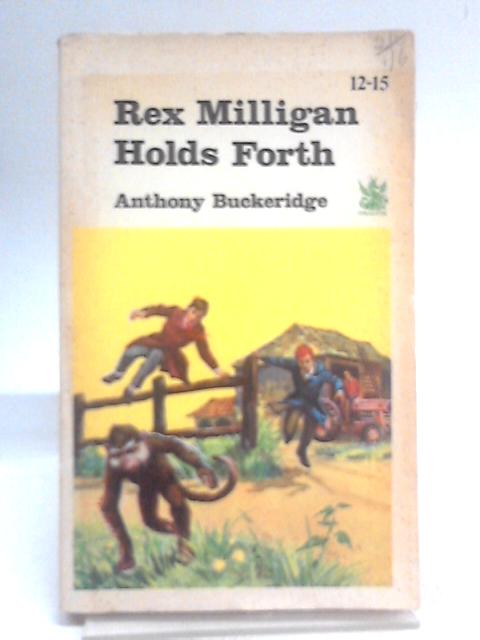 Rex Milligan Holds Forth By Anthony Buckeridge