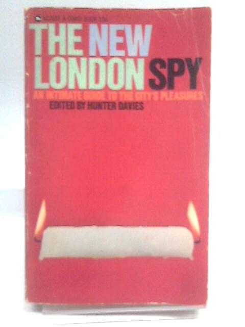 The New London Spy: An Intimate Guide to the City's Pleasures von Hunter Davies (Ed.)