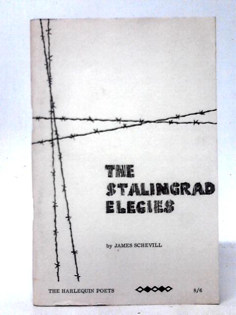 The Stalingrad Elegies By James Schevill