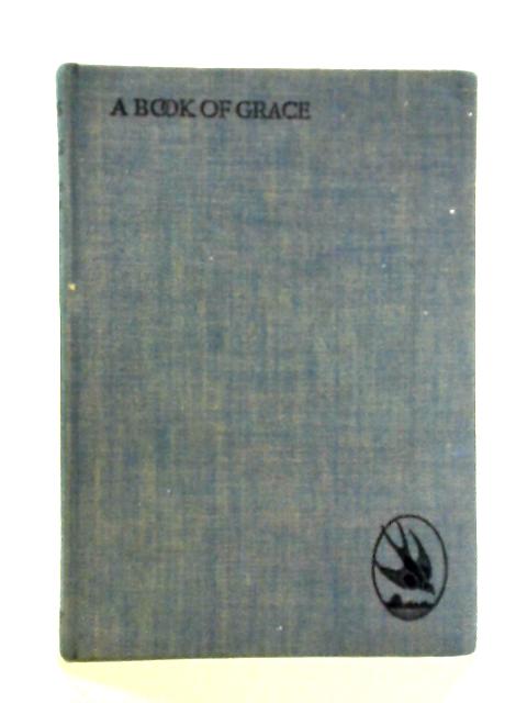 A Book Of Grace Essays And Poems By Grace Rhys