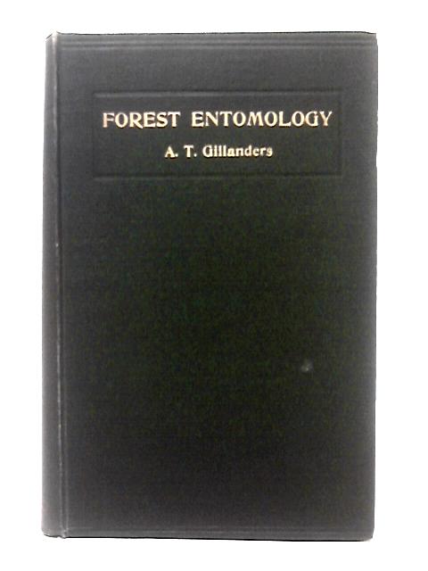 Forest Entomology By A. T. Gillanders