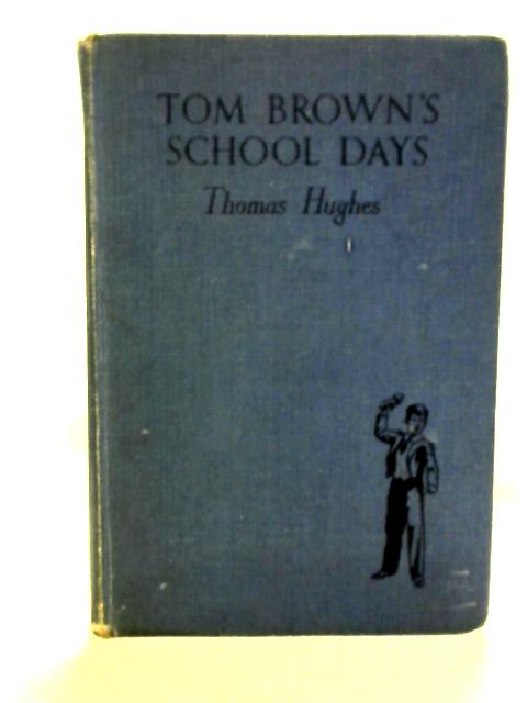 Tom Brown's School Days By Thomas Hughes