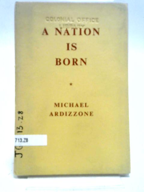 A Nation is Born. Being A Defence of Malayan Union von M. Ardizzone