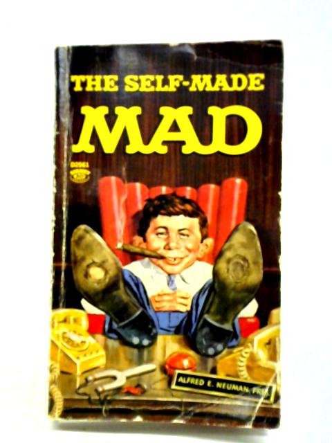 The Self-Made Mad By Albert B. Feldstein