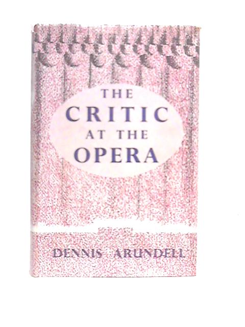 The Critic At The Opera von Dennis Arundell