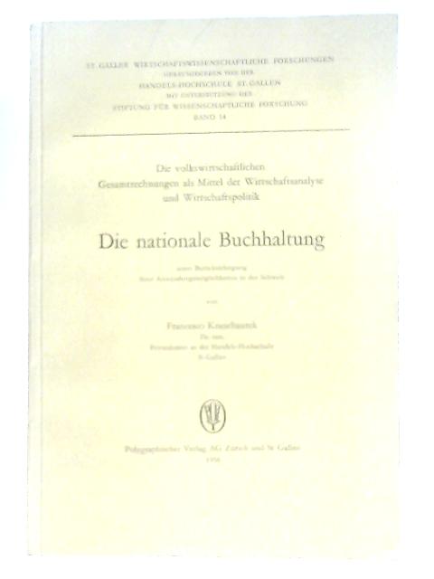 Die Nationale Buchhaltung Unter Berucksichtigung Ihrer Anwendungsmoglichkeiten In Der Schweiz By Francesco Kneschaurek