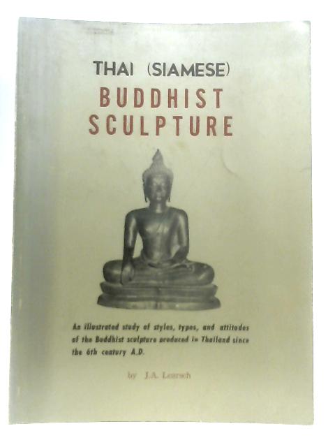 Thai (Siamese) Buddhist Sculpture By J. A. Learsch